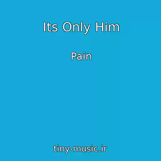 کاور آهنگ Its Only Him از Pain