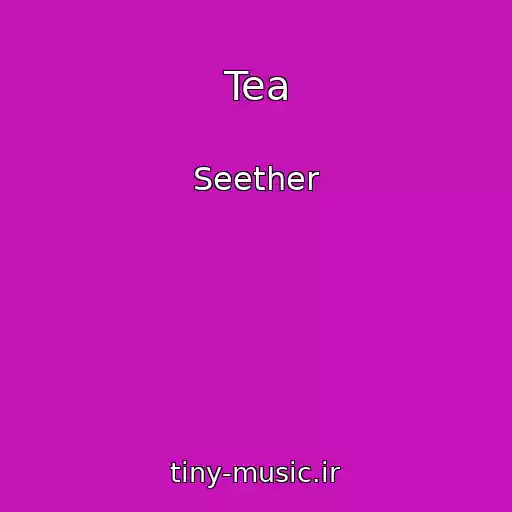 کاور آهنگ Tea از Seether
