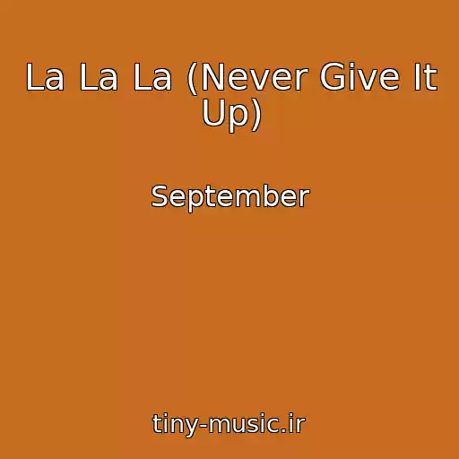 کاور آهنگ La La La (Never Give It Up) از September