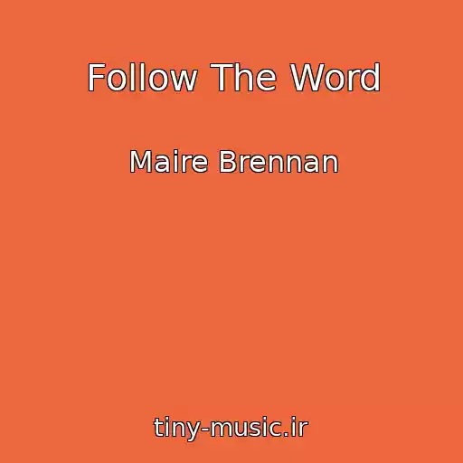 کاور آهنگ Follow The Word از Maire Brennan