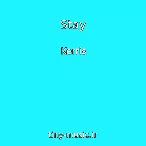 کاور آهنگ Stay از Kerris