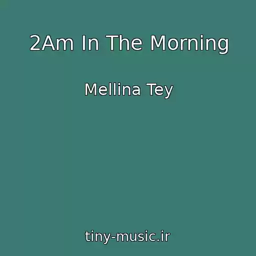 کاور آهنگ 2Am In The Morning از Mellina Tey