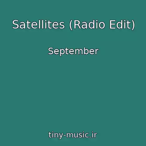 کاور آهنگ Satellites (Radio Edit) از September