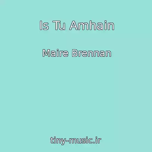 کاور آهنگ Is Tu Amhain از Maire Brennan