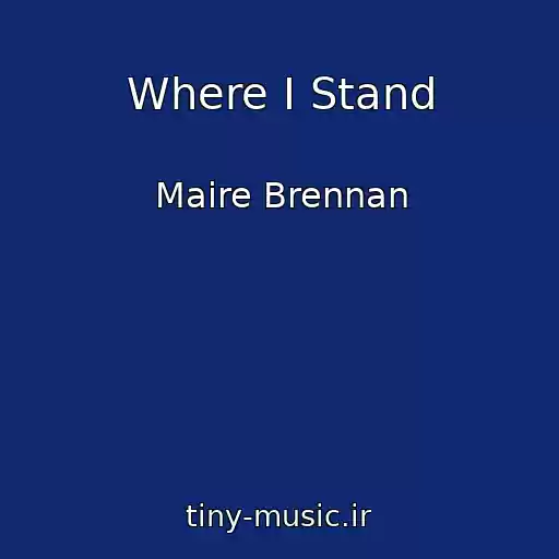 کاور آهنگ Where I Stand از Maire Brennan