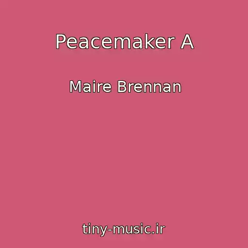 کاور آهنگ Peacemaker A از Maire Brennan