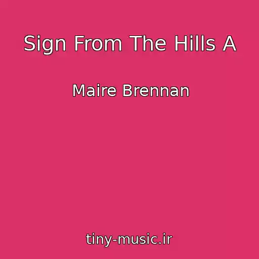 کاور آهنگ Sign From The Hills A از Maire Brennan