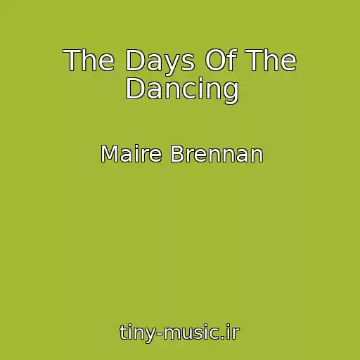 کاور آهنگ The Days Of The Dancing از Maire Brennan