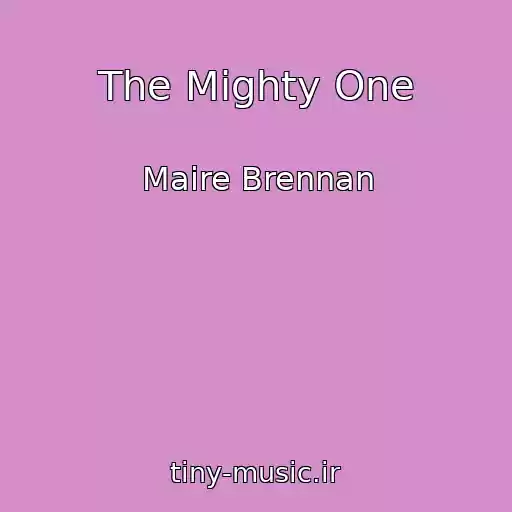 کاور آهنگ The Mighty One از Maire Brennan
