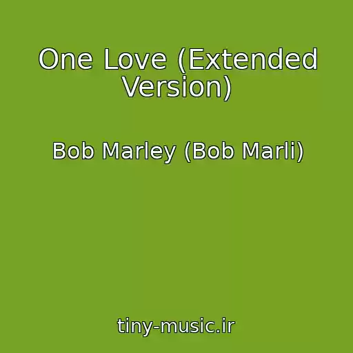 کاور آهنگ One Love (Extended Version) از Bob Marley (Bob Marli)