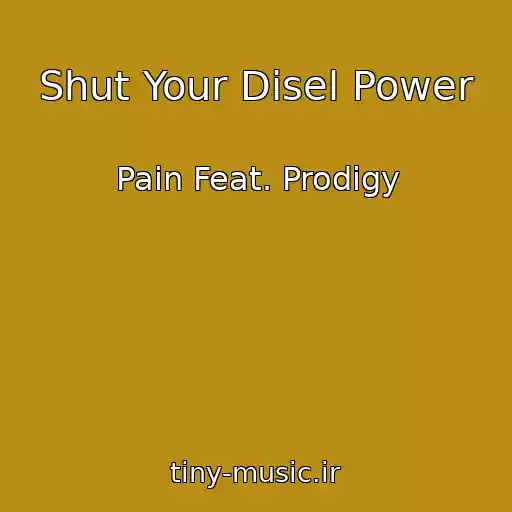 کاور آهنگ Shut Your Disel Power از Pain Feat. Prodigy