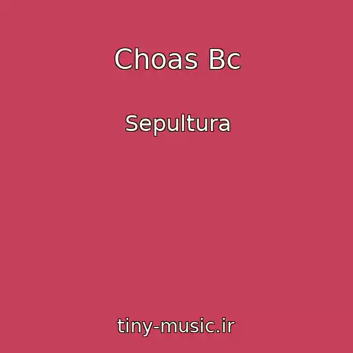 کاور آهنگ Choas Bc از Sepultura