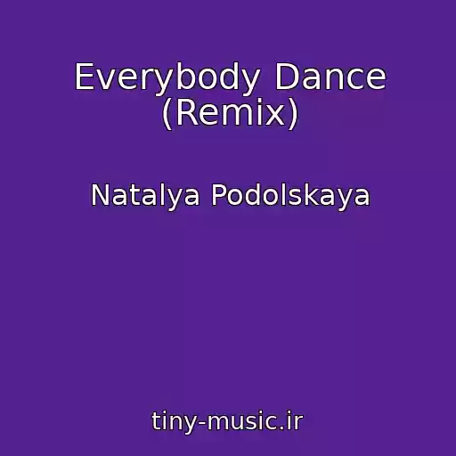 کاور آهنگ Everybody Dance (Remix) از Natalya Podolskaya