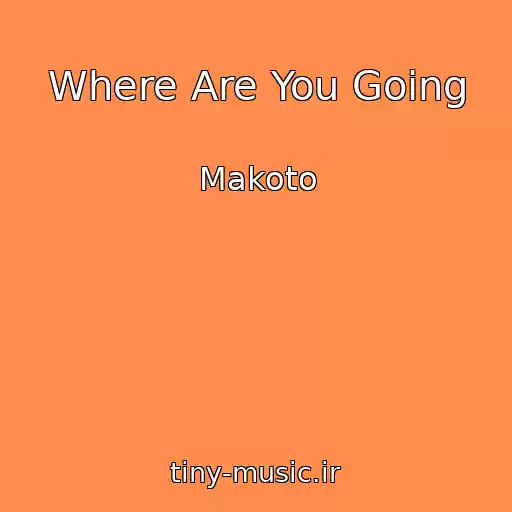 کاور آهنگ Where Are You Going از Makoto