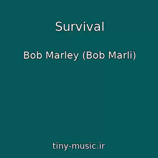 کاور آهنگ Survival از Bob Marley (Bob Marli)