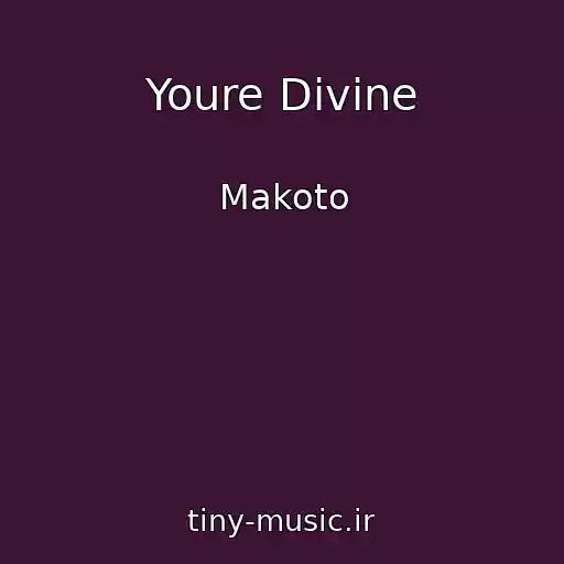 کاور آهنگ Youre Divine از Makoto