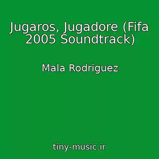 کاور آهنگ Jugaros, Jugadore (Fifa 2005 Soundtrack) از Mala Rodriguez
