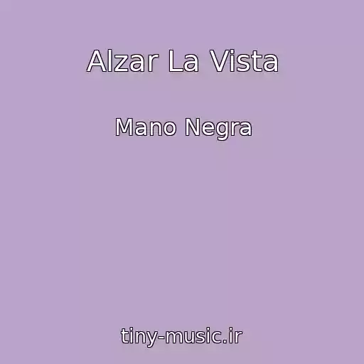 کاور آهنگ Alzar La Vista از Mano Negra