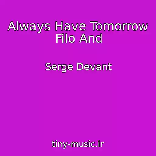 کاور آهنگ Always Have Tomorrow Filo And از Serge Devant