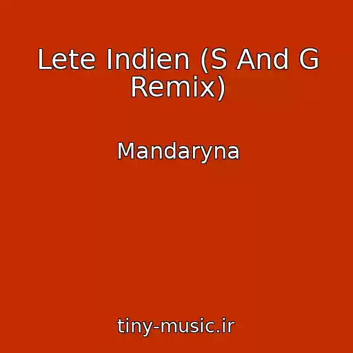 کاور آهنگ Lete Indien (S And G Remix) از Mandaryna