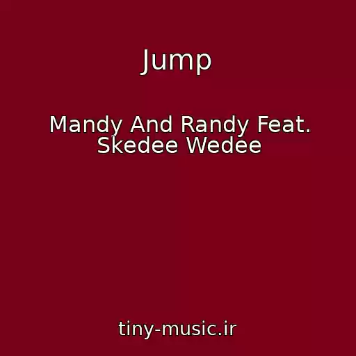 کاور آهنگ Jump از Mandy And Randy Feat. Skedee Wedee