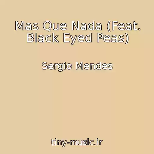 کاور آهنگ Mas Que Nada (Feat. Black Eyed Peas) از Sergio Mendes