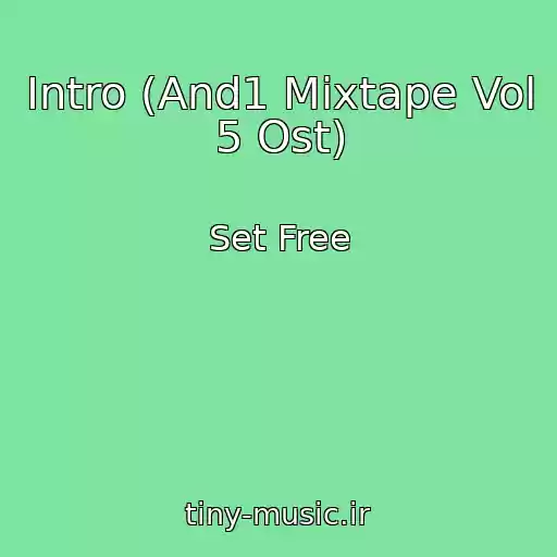 کاور آهنگ Intro (And1 Mixtape Vol 5 Ost) از Set Free