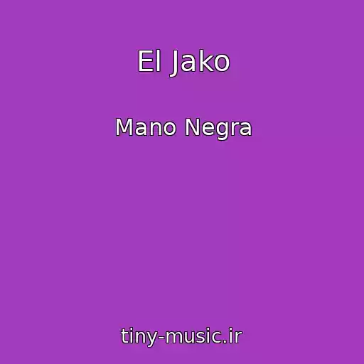 کاور آهنگ El Jako از Mano Negra