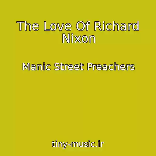 کاور آهنگ The Love Of Richard Nixon از Manic Street Preachers