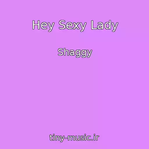 کاور آهنگ Hey Sexy Lady از Shaggy