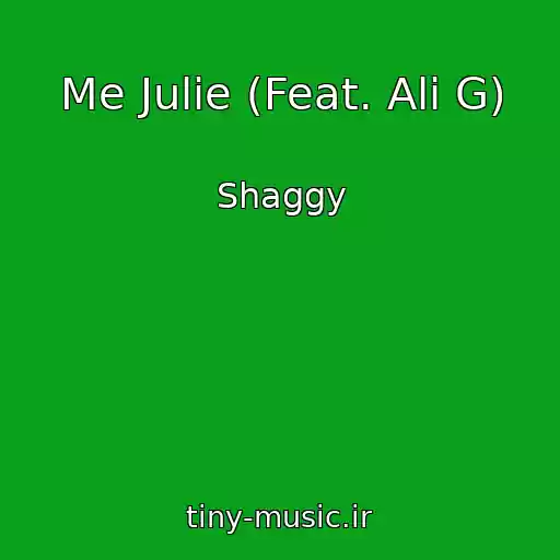 کاور آهنگ Me Julie (Feat. Ali G) از Shaggy