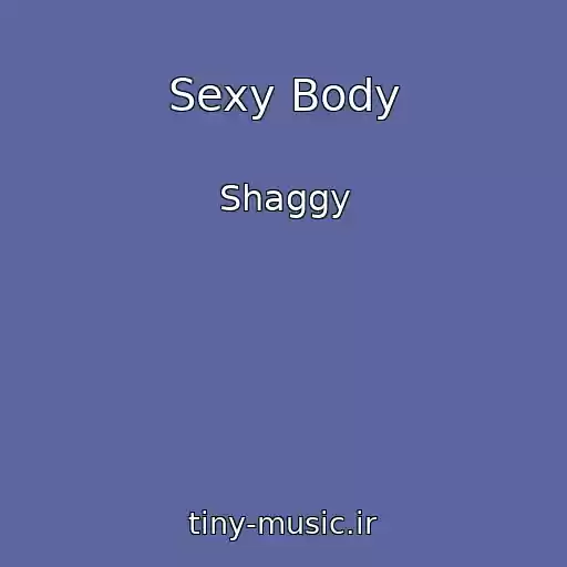 کاور آهنگ Sexy Body از Shaggy