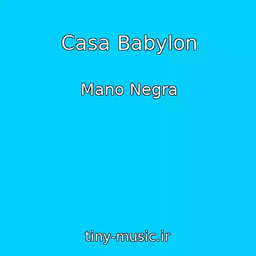 کاور آهنگ Casa Babylon از Mano Negra