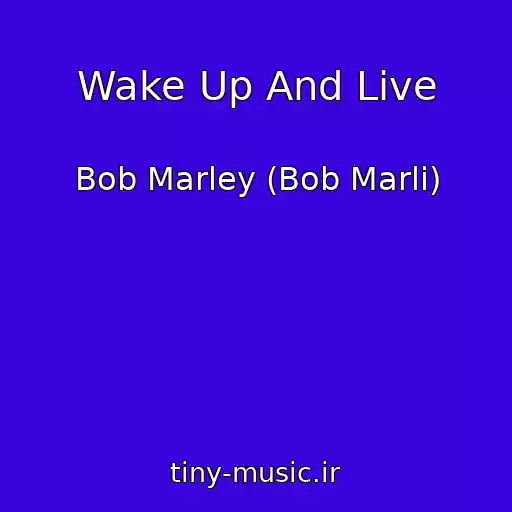 کاور آهنگ Wake Up And Live از Bob Marley (Bob Marli)