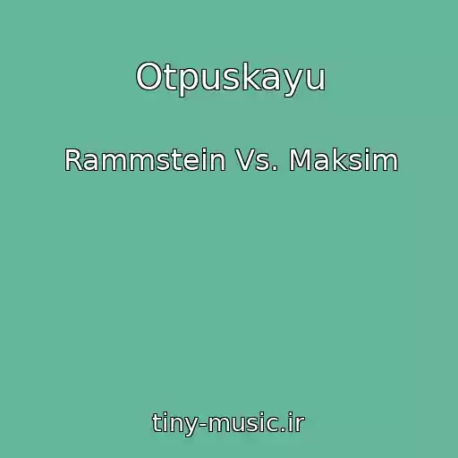 کاور آهنگ Otpuskayu از Rammstein Vs. Maksim