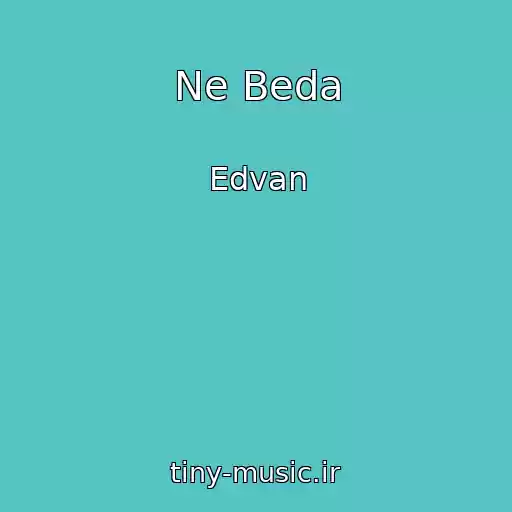 کاور آهنگ Ne Beda از Edvan