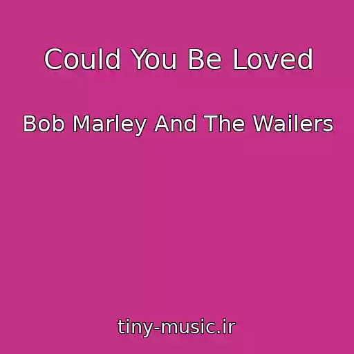 کاور آهنگ Could You Be Loved از Bob Marley And The Wailers