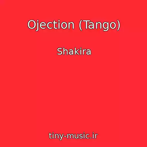 کاور آهنگ Ojection (Tango) از Shakira