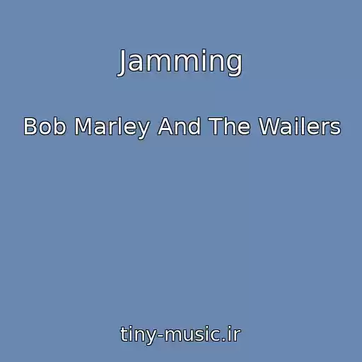 کاور آهنگ Jamming از Bob Marley And The Wailers