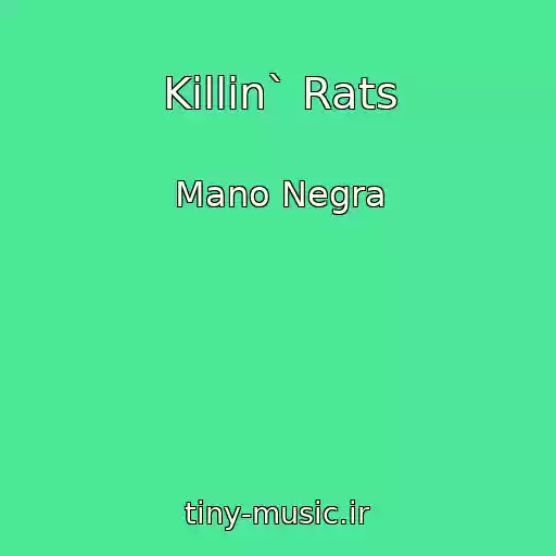 کاور آهنگ Killin` Rats از Mano Negra
