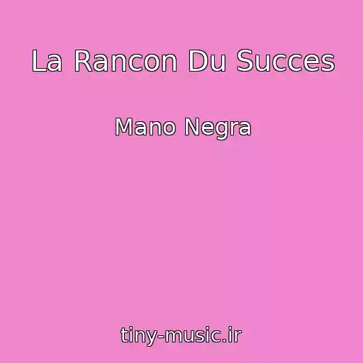 کاور آهنگ La Rancon Du Succes از Mano Negra