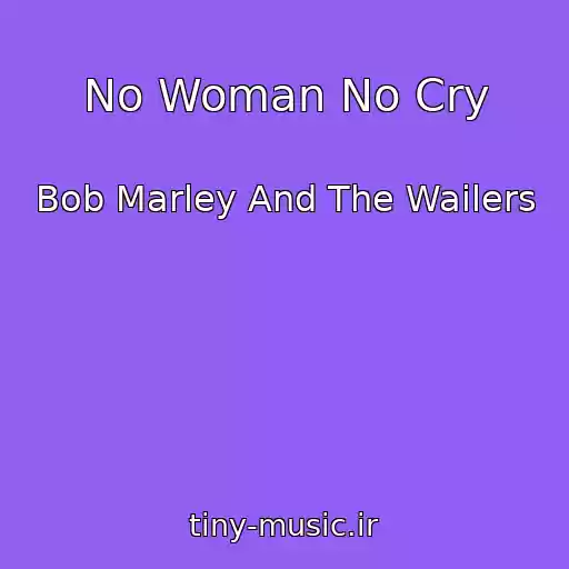 کاور آهنگ No Woman No Cry از Bob Marley And The Wailers