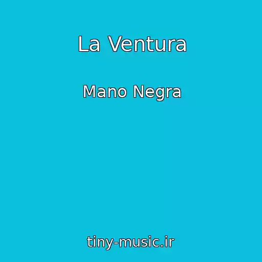 کاور آهنگ La Ventura از Mano Negra