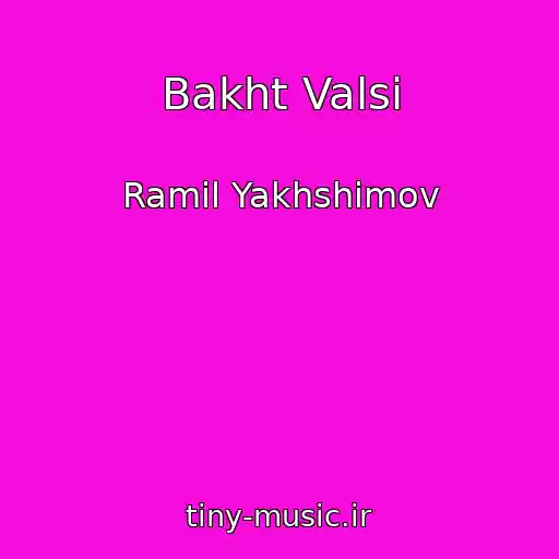 کاور آهنگ Bakht Valsi از Ramil Yakhshimov