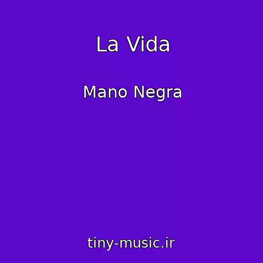 کاور آهنگ La Vida از Mano Negra
