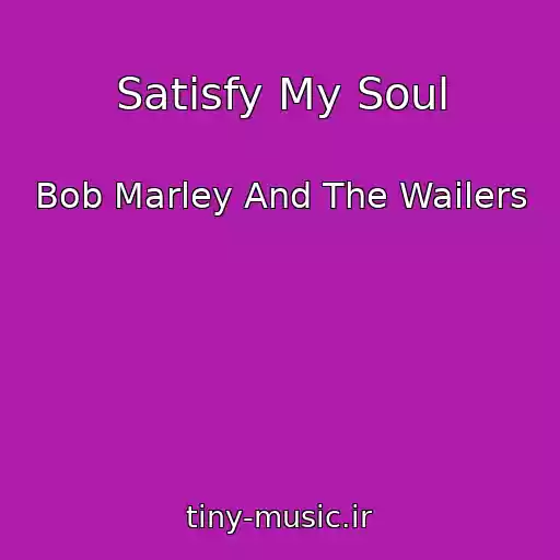 کاور آهنگ Satisfy My Soul از Bob Marley And The Wailers