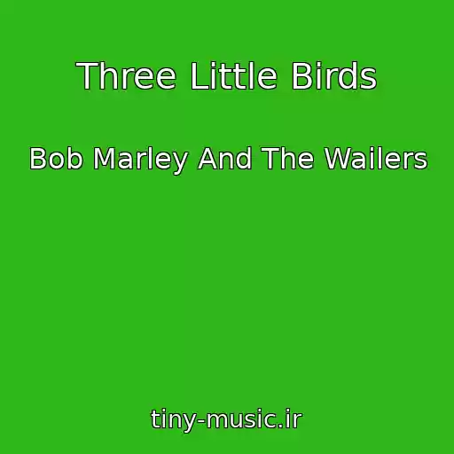 کاور آهنگ Three Little Birds از Bob Marley And The Wailers