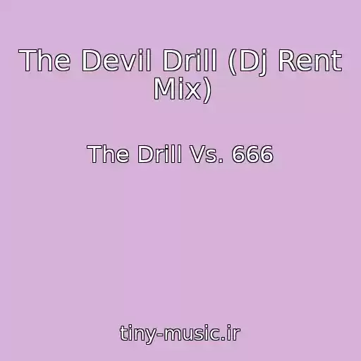 کاور آهنگ The Devil Drill (Dj Rent Mix) از The Drill Vs. 666