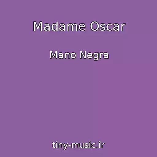کاور آهنگ Madame Oscar از Mano Negra