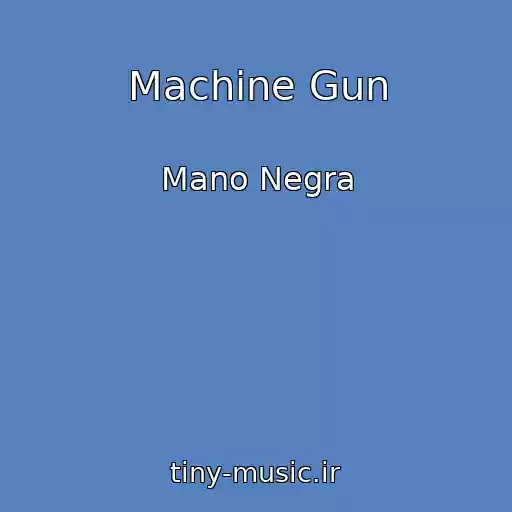 کاور آهنگ Machine Gun از Mano Negra